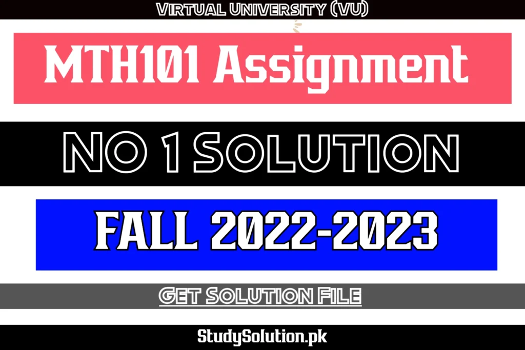 MTH101 Assignment No 1 Solution Fall 2022