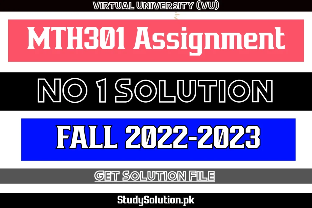 MTH301 Assignment No 1 Solution Fall 2022