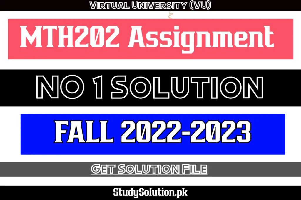 MTH202 Assignment No 1 Solution Fall 2022