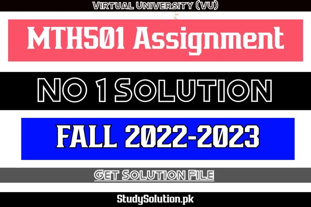 MTH501 Assignment No 1 Solution Fall 2022