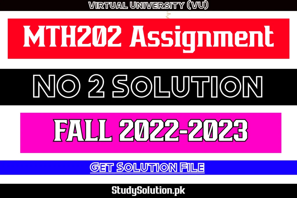 MTH202 Assignment No 2 Solution Fall 2022