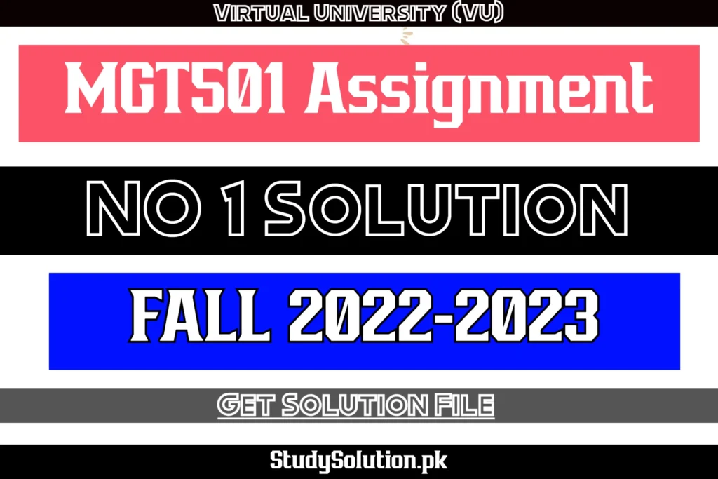 mgt501 assignment no 1 solution 2022