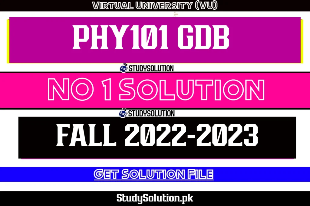 PHY101 GDB No 1 Solution Fall 2022