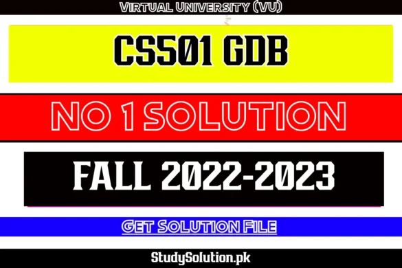 CS501 GDB No 1 Solution Fall 2022