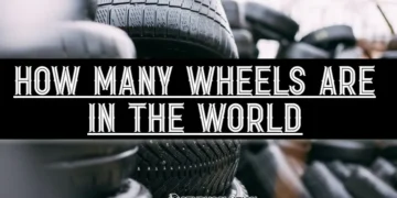 How Many Wheels Are in The World