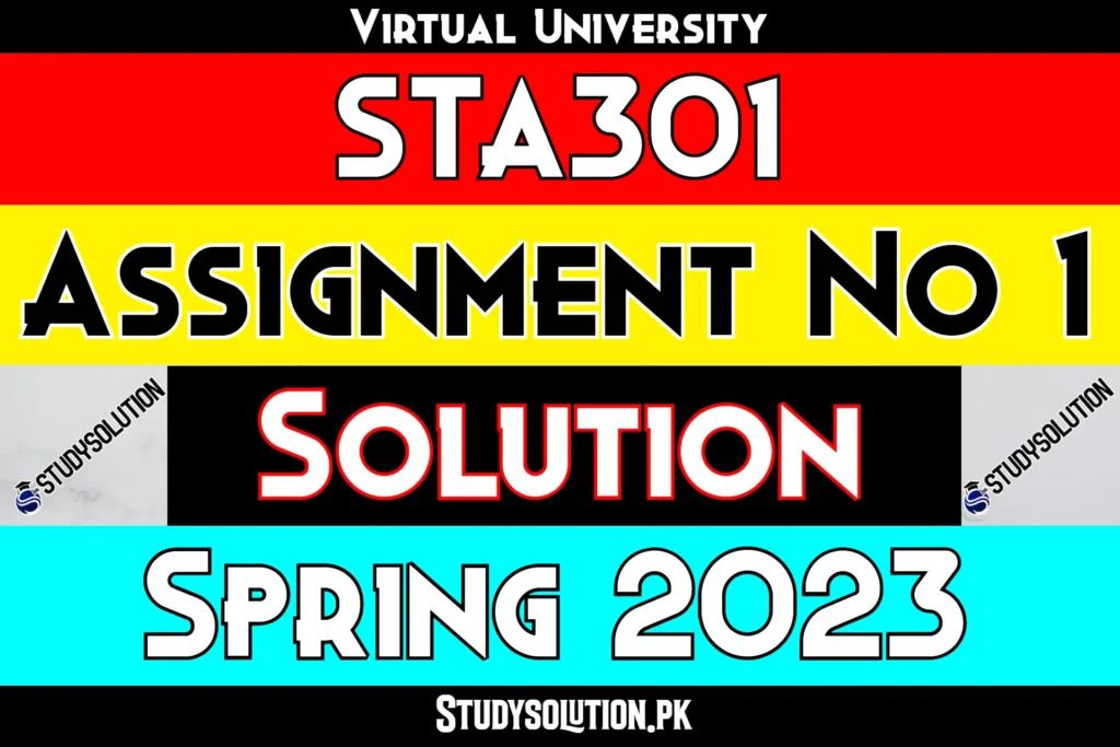 STA301 Assignment No 1 Solution Spring 2023