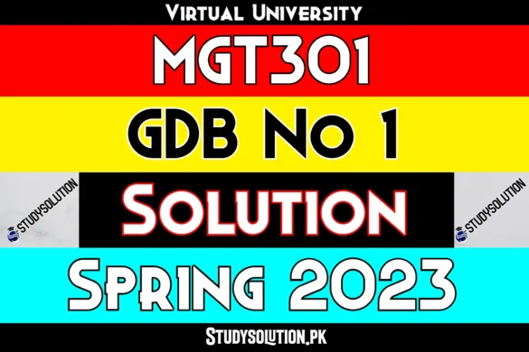 MGT301 GDB No 1 Solution Spring 2023