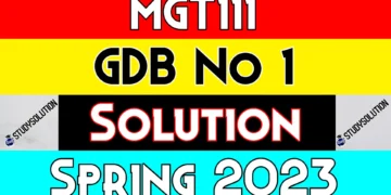 MGT111 GDB No 1 Solution Spring 2023