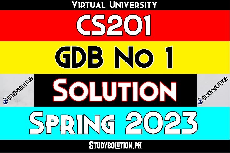 CS201 GDB No 1 Solution Spring 2023
