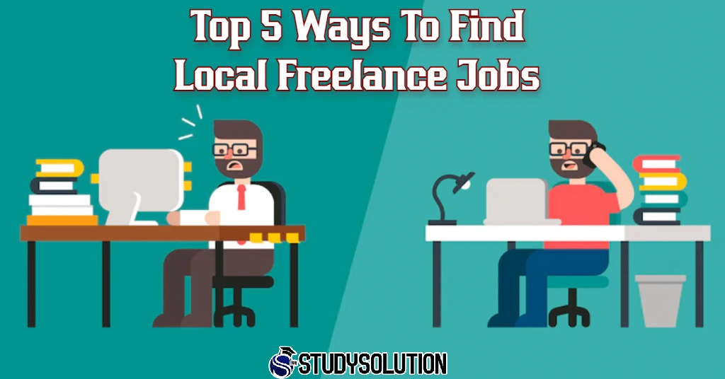 Top 5 Ways To Find Local Freelance Jobs