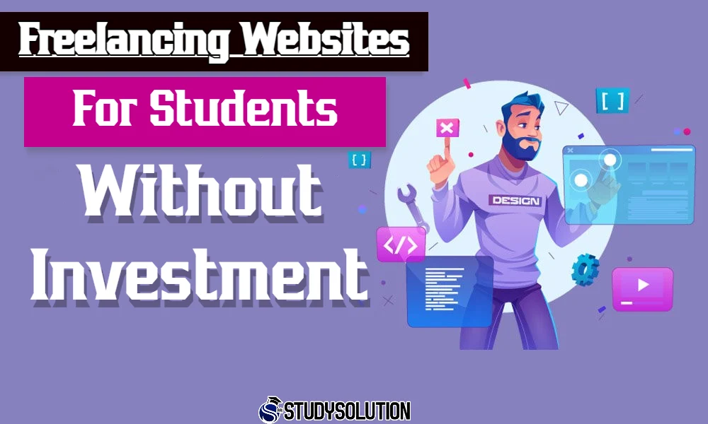Freelancing Websites For Students Without Investment