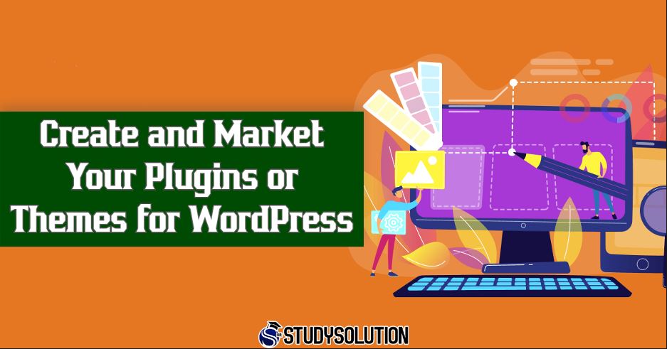 Create and Market Your Plugins or Themes for WordPress: