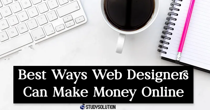 Best Ways Web Designers Can Make Money Online