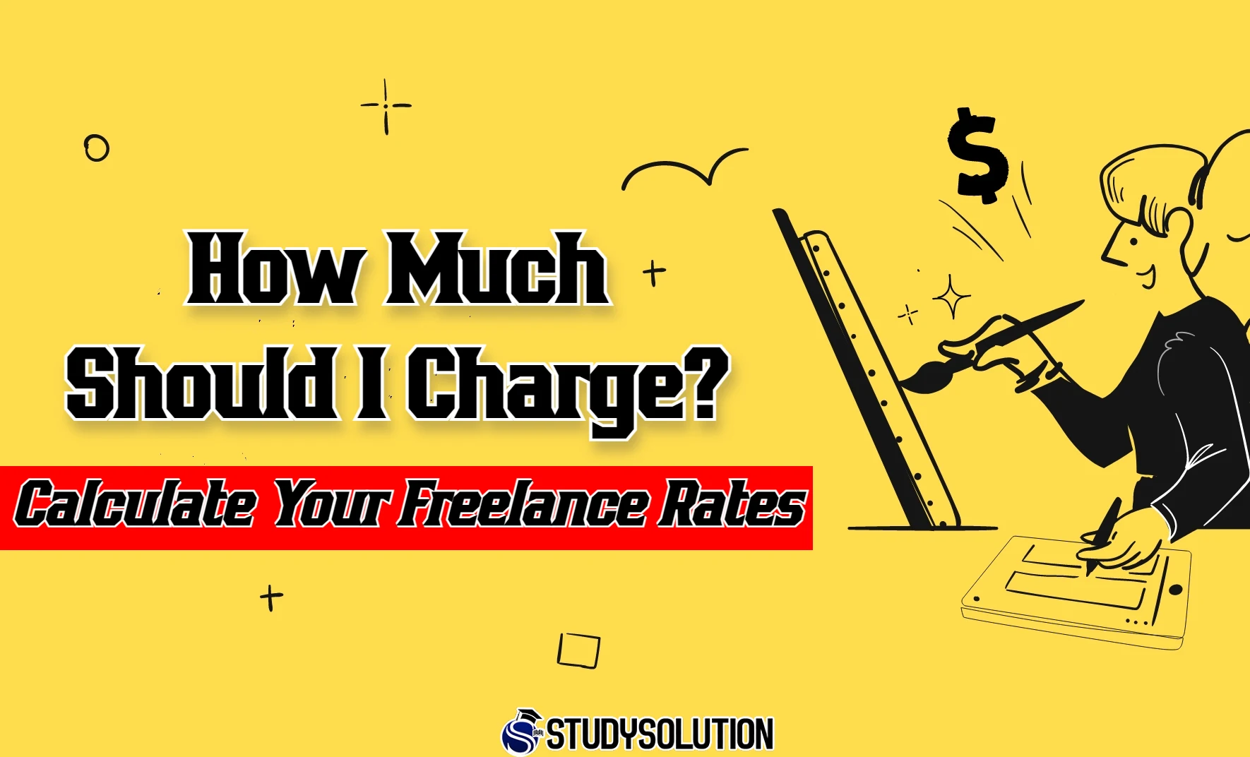 How Much Should I Charge?Top 5 Ways To Calculate Your Freelance Rates
