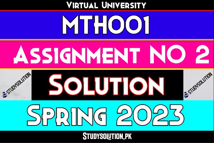 MTH001 Assignment No 2 Solution Spring 2023