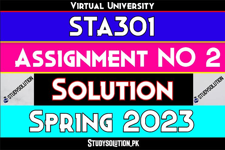 STA301 Assignment No 2 Solution Spring 2023