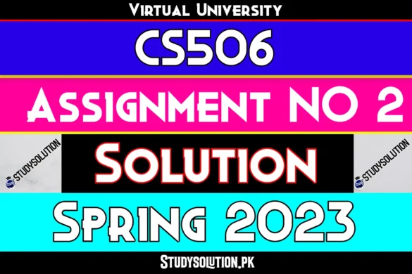 CS506 Assignment No 2 Solution Spring 2023