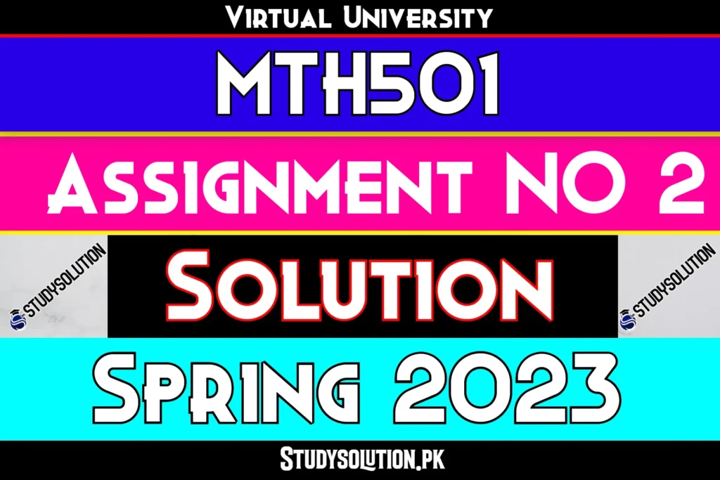 MTH501 Assignment No 2 Solution Spring 2023