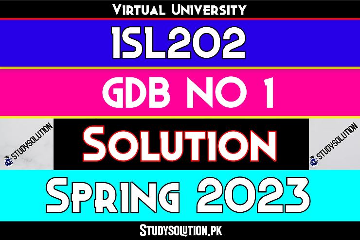 ISL202 GDB No 1 Solution Spring 2023