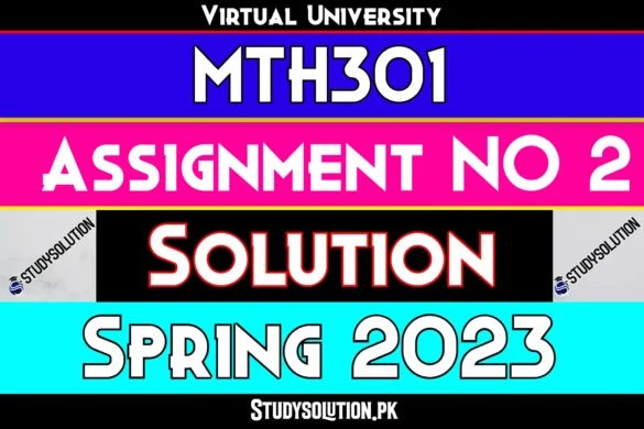 MTH301 Assignment No 2 Solution Spring 2023