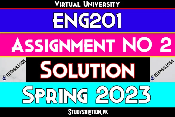 ENG201 Assignment No 2 Solution Spring 2023