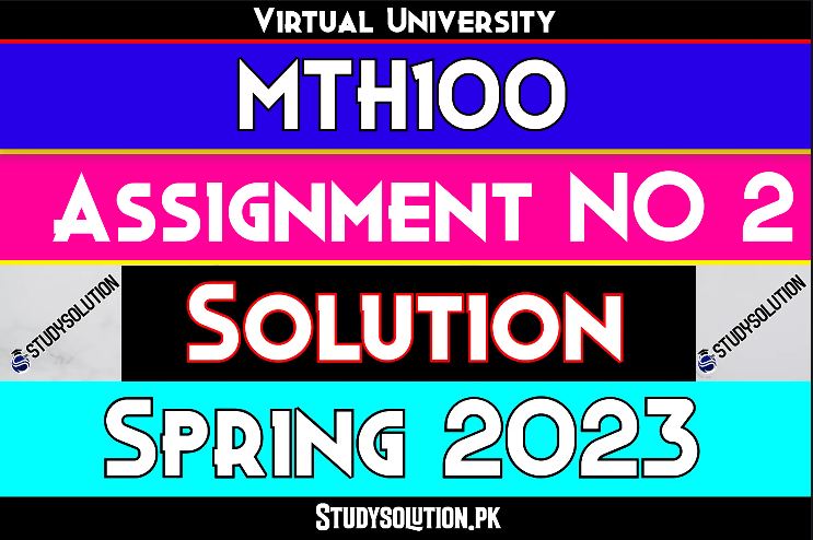 MTH100 Assignment No 2 Solution Spring 2023