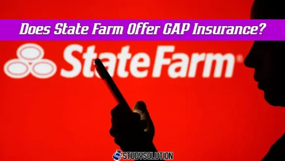 Does State Farm Offer GAP Insurance?