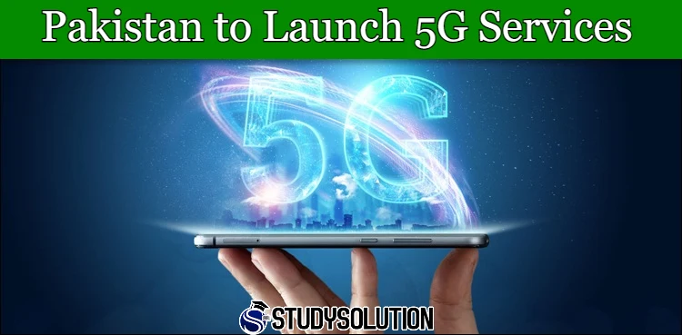 Pakistan to Launch 5G Services Within 10 Months