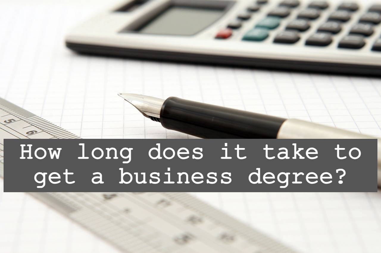 How long does it take to get a business degree?