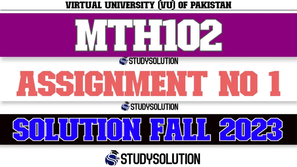 MTH102 Assignment No 1 Solution Fall 2023