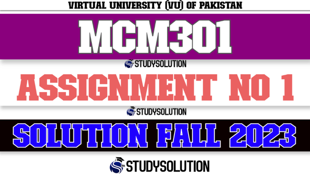 MCM301 Assignment No 1 Solution Fall 2023