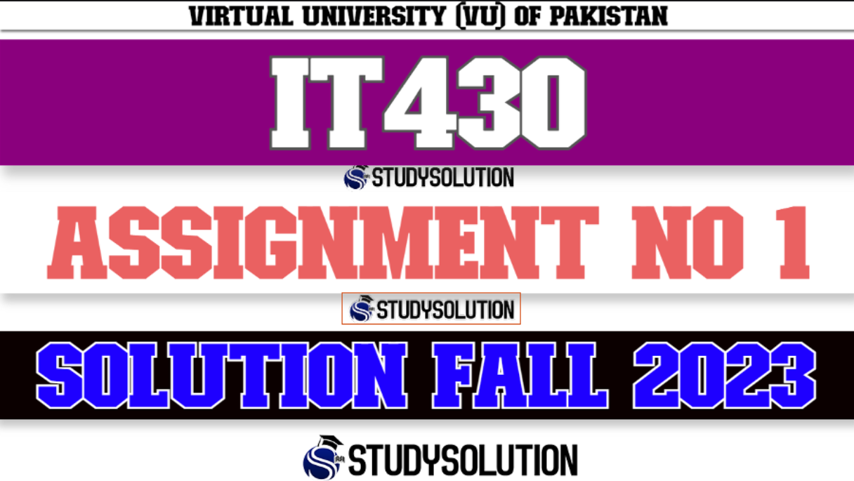 IT430 Assignment No 1 Solution Fall 2023
