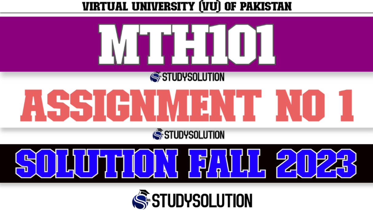 MTH101 Assignment No 1 Solution Fall 2023