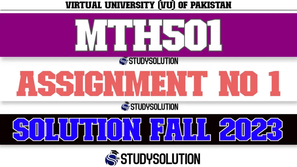 MTH501 Assignment No 1 Solution Fall 2023