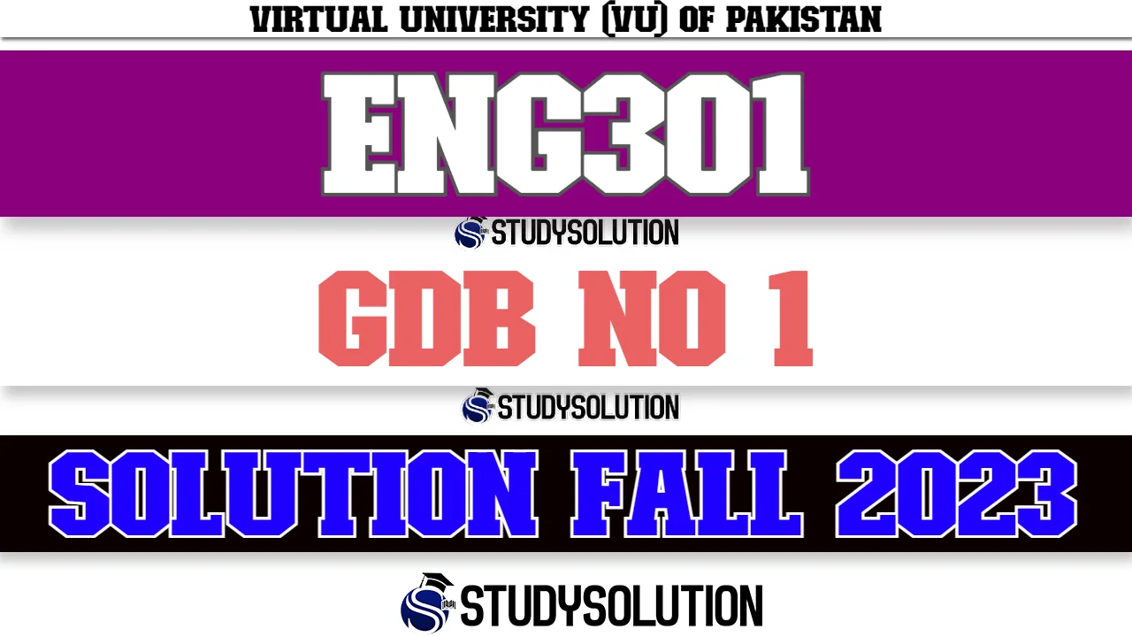 ENG301 GDB No 1 Solution Fall 2023