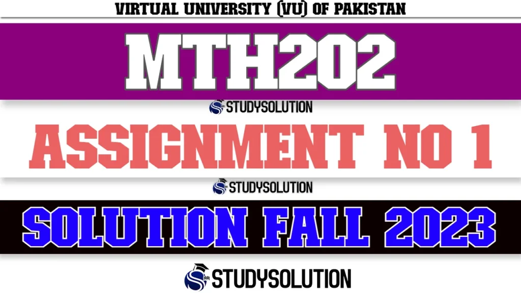 MTH202 Assignment No 1 Solution Fall 2023