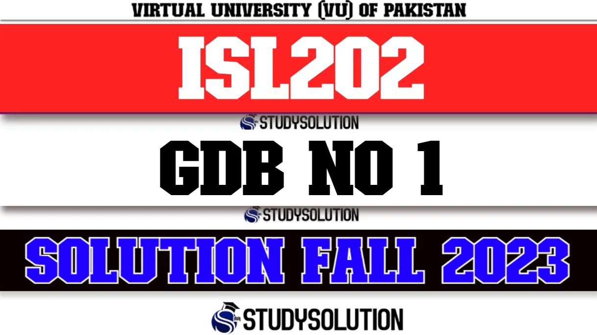 ISL202 GDB No 1 Solution Fall 2023