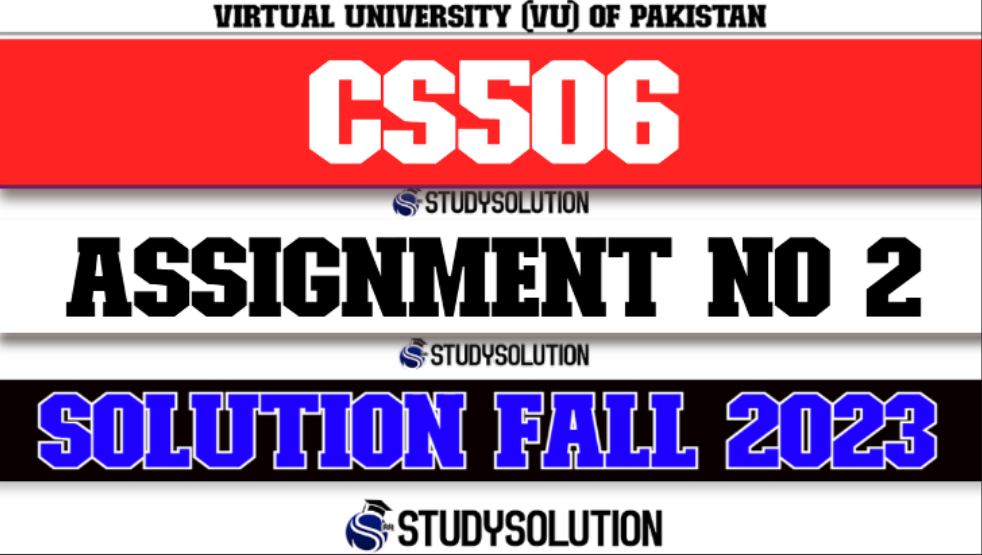 CS506 Assignment No 2 Solution Fall 2023