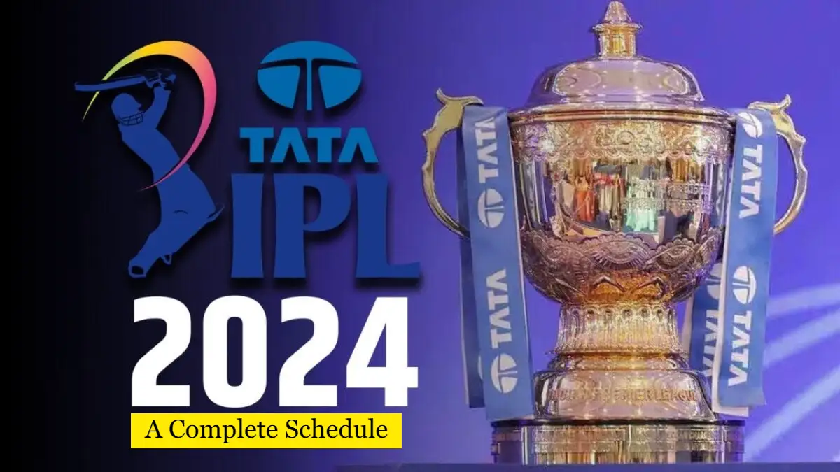 A complete IPL Schedule for 2024 Date,Time Table, team, vanue