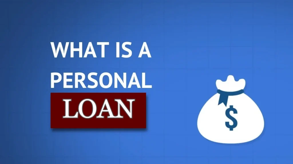 What Is a Personal Loan and Reasons To Get a Personal Loan