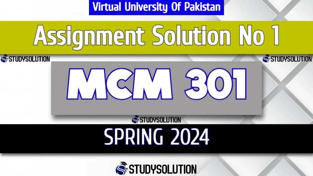 MCM301 Assignment No 1 Solution Spring 2024