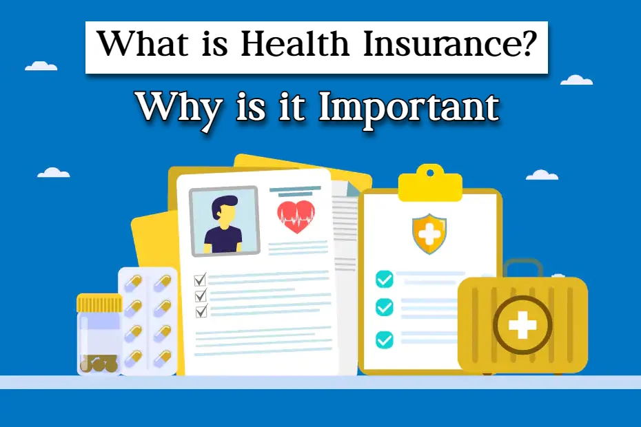 What is Health Insurance and Why is it Important