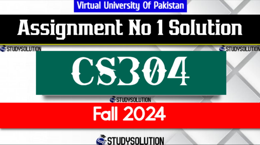 CS304 Assignment No 1 Solution Fall 2024